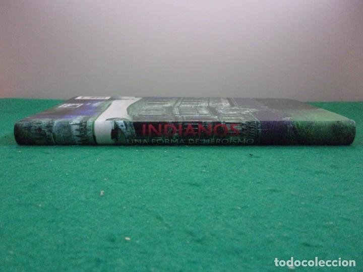 Libros de segunda mano: INDIANOS, UNA FORMA DE HERO&Iacute;SMO / Luis Melero / 2007 - Foto 4