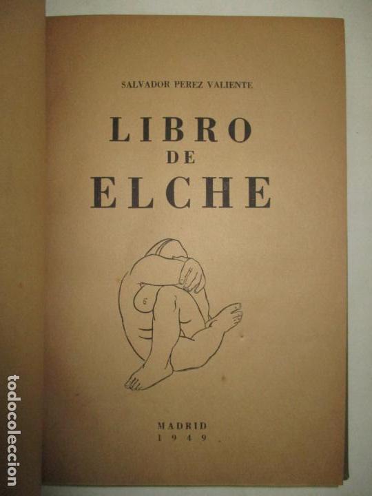Libros de segunda mano: LIBRO DE ELCHE. - P&Eacute;REZ VALIENTE, Salvador. 1949. - Foto 3