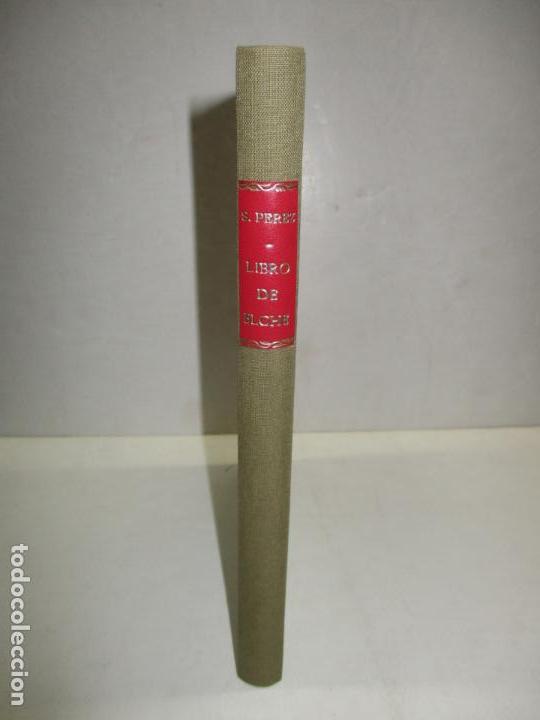 Libros de segunda mano: LIBRO DE ELCHE. - P&Eacute;REZ VALIENTE, Salvador. 1949. - Foto 1