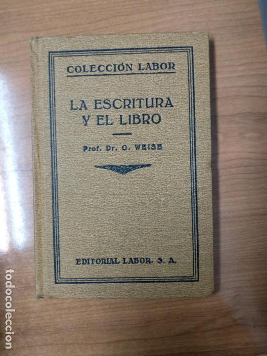 Libros de segunda mano: LA ESCRITURA Y EL LIBRO - O. WEISE - EDITORIAL LABOR - Foto 1