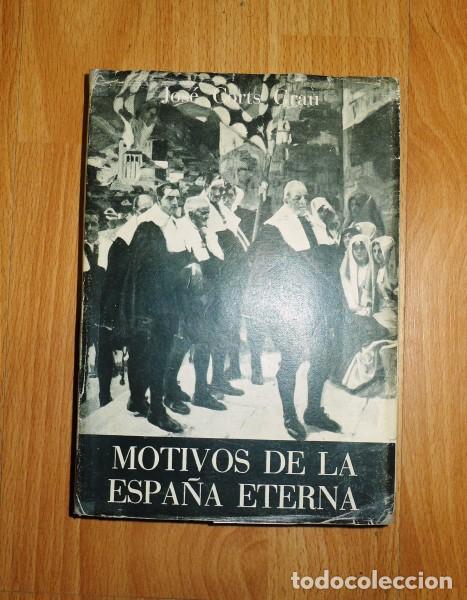 Libros de segunda mano: CORTS GRAU, Jos&eacute;. Motivos de la Espa&ntilde;a eterna - Foto 1