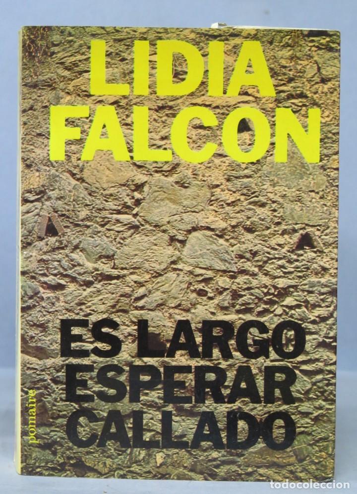 Libros de segunda mano: ES LARGO ESPERAR CALLADO. LIDIA FALCON - Foto 1