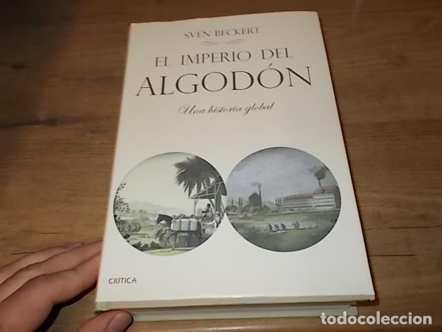 El Imperio Del Algodón Una Historia Global Sven Beckert Edplaneta Ed Crítica 1ª Edición 2016 - 