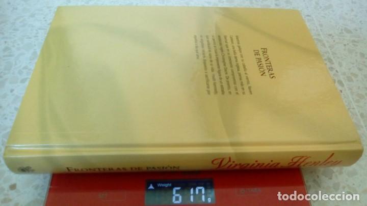 Libros de segunda mano: FRONTERAS DE PASION.- VIRGINIA HENLEY - Foto 4