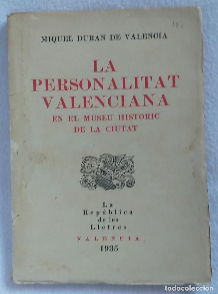 Libros de segunda mano: LA PERSONALITAT VALENCIANA MUSEU HISTORIC , MIQUEL DURAN DE VALENCIA , 1935 ,