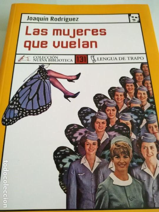 Libros de segunda mano: Joaqu&iacute;n Rodr&iacute;guez las mujeres que vuelan - Foto 1