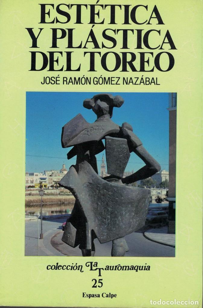 Libros de segunda mano: Jos&eacute; Ram&oacute;n G&oacute;mez Naz&aacute;bal, Est&eacute;tica y pl&aacute;stica del toreo - Foto 1