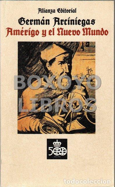 Libros de segunda mano: ARCINIEGAS, Germ&aacute;n. Am&eacute;rigo y el Nuevo Mundo - Foto 1