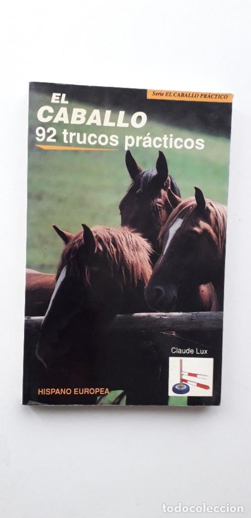 Libros de segunda mano: EL CABALLO 92 TRUCOS PRACTICOS - CLAUDE LUX - Foto 1
