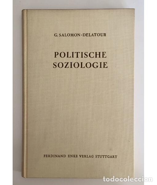 Libros de segunda mano: POLITISCHE SOZIOLOGIE. SALOMON-DELATOUR, G. Ferdinand Enke Verlag. 1959.