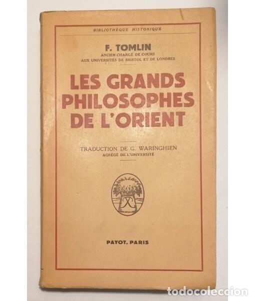 Libros de segunda mano: LES GRANDS PHILOSOPHES DE L&rsquo;ORIENT. TOMLIN, Fr&eacute;d&eacute;ric. Payot. 1952. - Foto 1