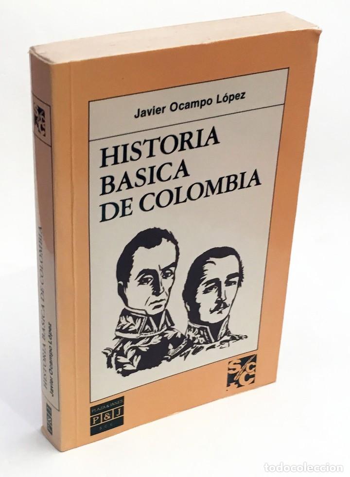 Libros de segunda mano: HISTORIA B&Aacute;SICA DE COLOMBIA - JAVIER OCAMPO L&Oacute;PEZ - Foto 1