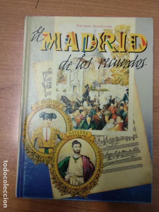 Libros de segunda mano: EL MADRID DE LOS RECUERDOS - SEP&Uacute;LVEDA, ENRIQUE - Foto 1
