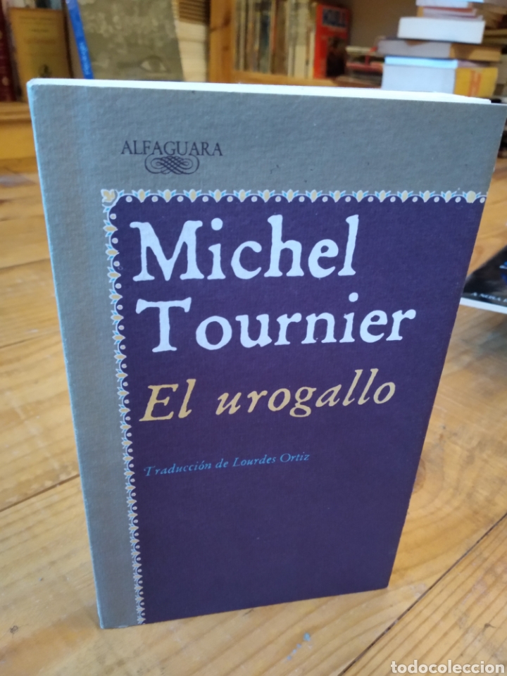 Libros de segunda mano: EL UROGALLO. MICHEL TOURNIER. #0047 - Foto 1