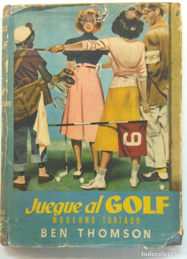 Libros de segunda mano: JUEGUE AL GOLF. MODERNO TRATADO -BEN THOMSON - Foto 1