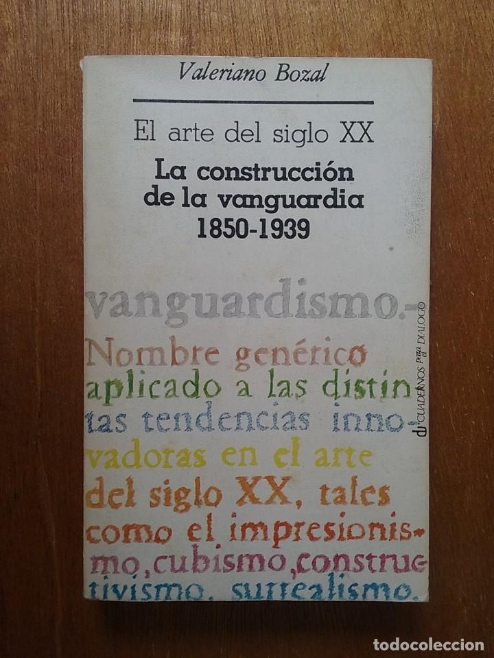 Livres d'occasion: EL ARTE DEL SIGLO XX, LA CONSTRUCCION DE LA VANGUARDIA 1850 1939, VALERIANO BOZAL, EDICUSA, 1978