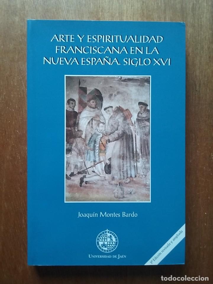 Gebrauchte B&uuml;cher: ARTE Y ESPIRITUALIDAD FRANCISCANA EN LA NUEVA ESPA&Ntilde;A SIGLO XVI, JOAQUIN MONTES BARDO, 2001