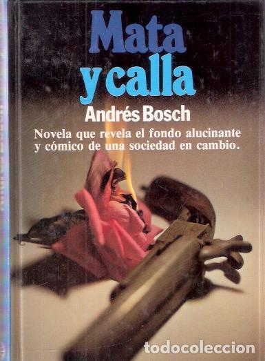 Libros de segunda mano: Mata y calla - Bosch, Andr&eacute;s - Foto 1
