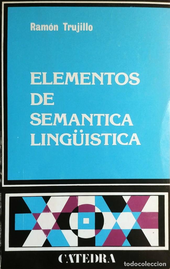 Libros de segunda mano: ELEMENTOS DE SEM&Aacute;NTICA LING&Uuml;&Iacute;STICA / RAM&Oacute;N TRUJILLO. MADRID : EDICIONES C&Aacute;TEDRA, 1979. - Foto 1