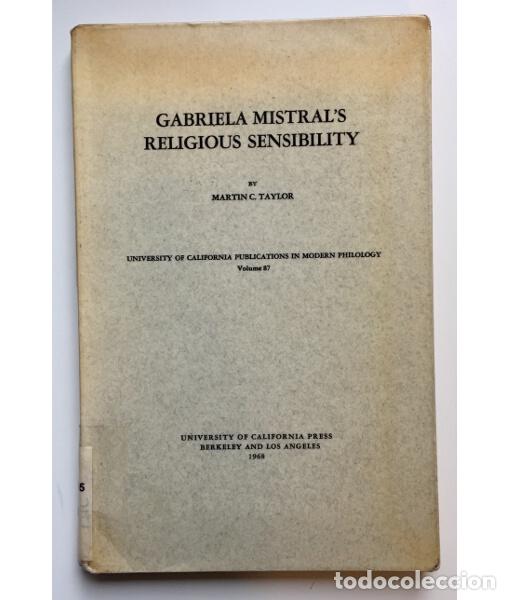 Livros em segunda m&atilde;o: GABRIELA MISTRAL&rsquo;S RELIGIOUS SENSIBILITY. TAYLOR, Martin C. University of California Press. 1968.