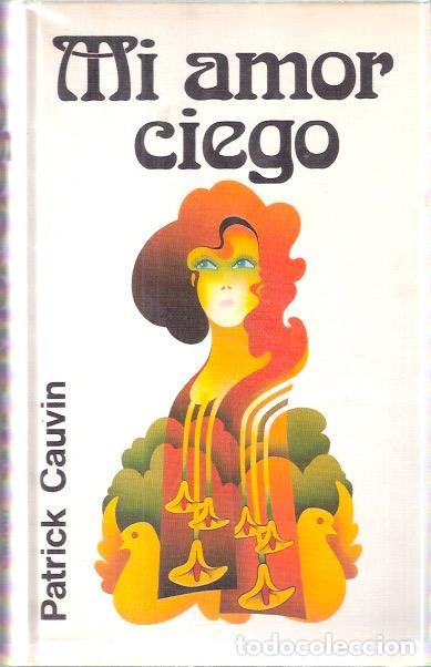 Libros de segunda mano: Mi amor ciego - Cauvin, Patrick - Foto 1