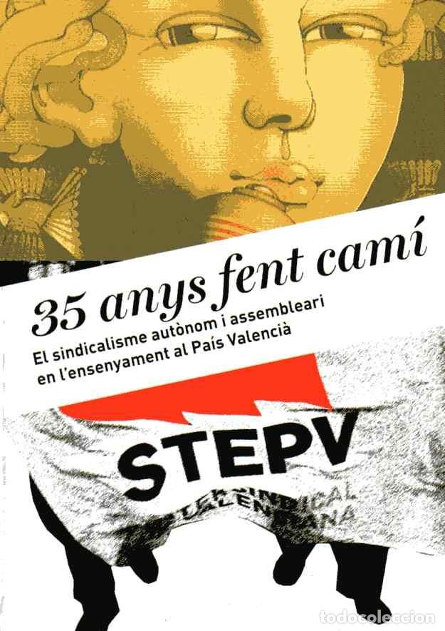 Second hand books: 35 ANYS  FENT CAM&Iacute; - EL SINDICALISME AUT&Ograve;NOM I ASSEMBLEARI EN L'ENSENYAMENT AL PA&Iacute;S VALENCI&Agrave;