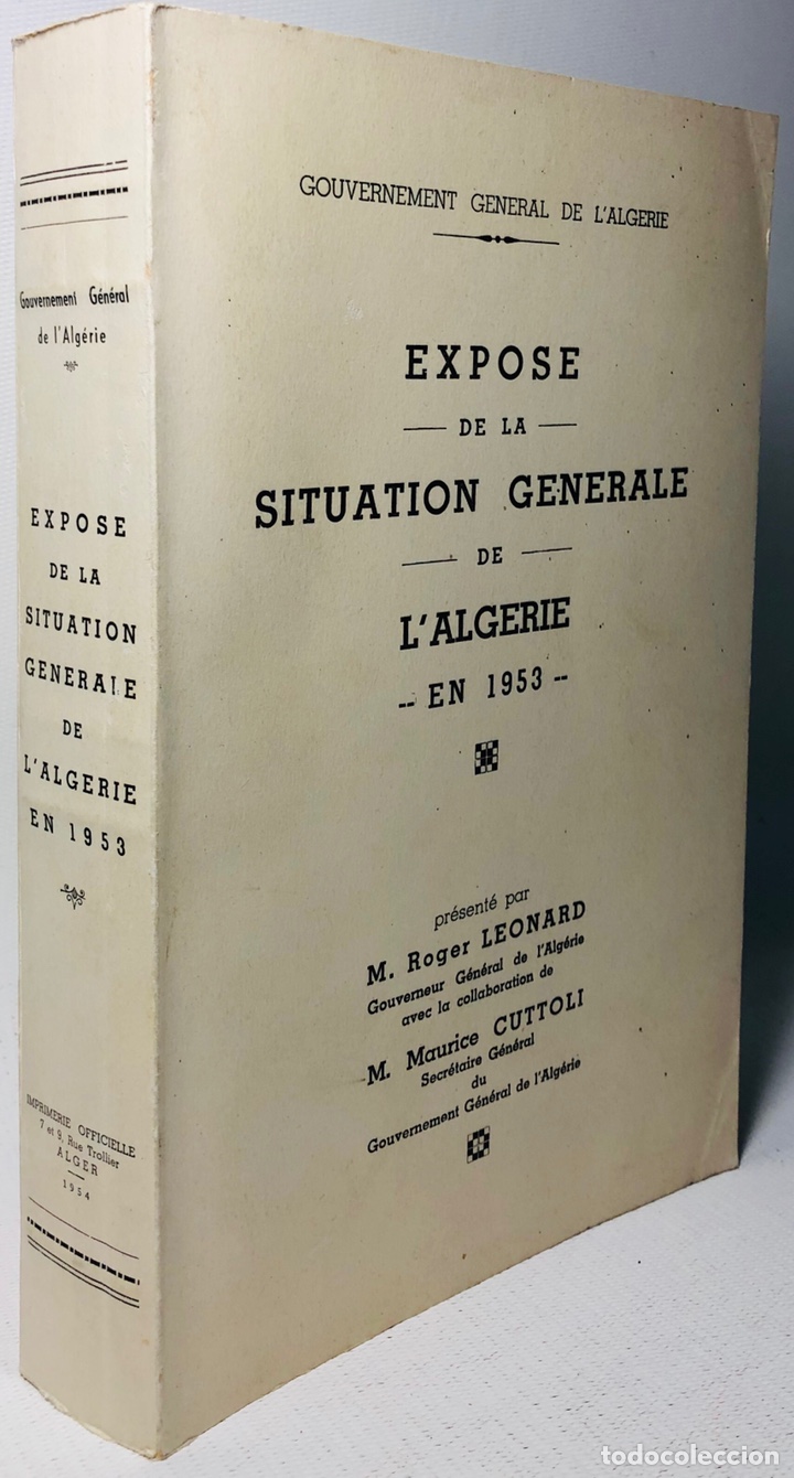 Libros de segunda mano: EXPOSE DE LA SITUATION DE L&acute;ALGERIE EN 1953 &middot; ROGER LEONARD &middot; MAURICE CUTTOLI