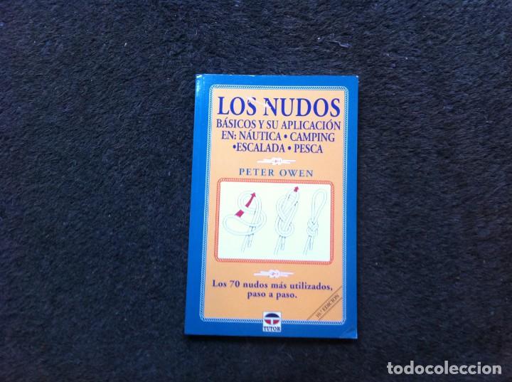 Libros de segunda mano: PETER OWEN.  LOS NUDOS B&Aacute;SICOS Y SU APLICACI&Oacute;N EN: N&Aacute;UTICA, CAMPING, ESCALADA, PESCA. 2008 - Foto 1