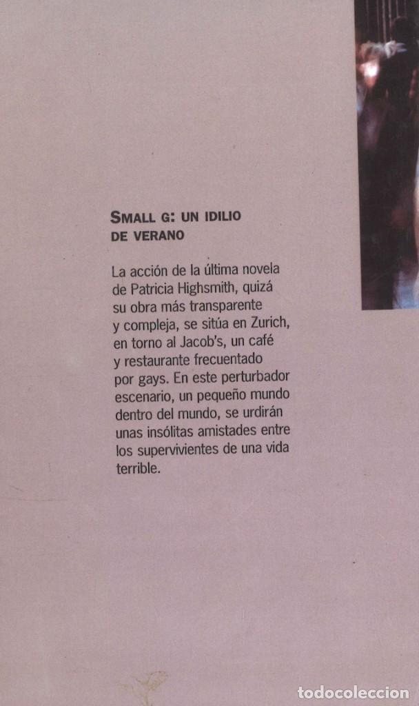 Libros de segunda mano: Small G: un idilio de verano. Patricia Highsmith. 1997 - Foto 2