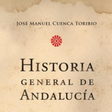 Libros de segunda mano: HISTORIA GENERAL DE ANDALUCÍA. JOSE MANUEL CUENCA TORIBIO. NUEVO. Lote 160711994