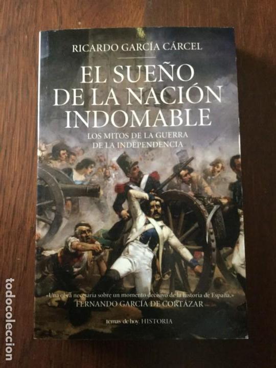 Libros de segunda mano: El sue&ntilde;o de la naci&oacute;n indomable: Ricardo Garc&iacute;a C&aacute;rcel. - Foto 1