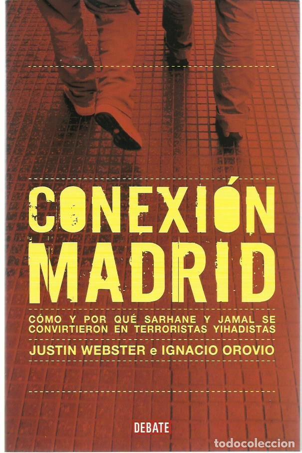 Libros de segunda mano: Justin WEBSTER e Ignacio OROVIO : Conexi&oacute;n Madrid.  (Ed. Debate, 2009) - Foto 1