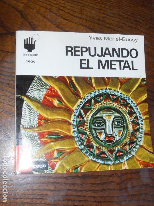 Libros de segunda mano: REPUJANDO EL METAL. EDITORIAL CEAC - Foto 1