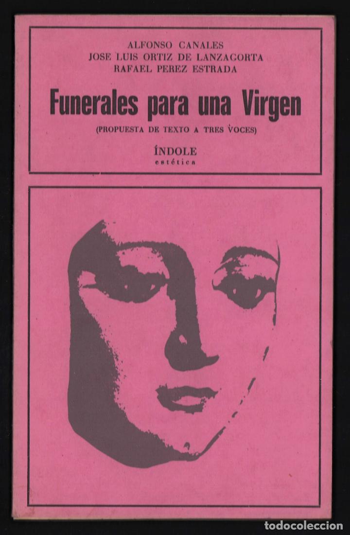 Second hand books: P&Eacute;REZ ESTRADA ALFONSO CANALES ORTIZ DE LANZAGORTA FUNERALES PARA UNA VIRGEN &Iacute;NDOLE 1973 1&ordf; EDICI&Oacute;N