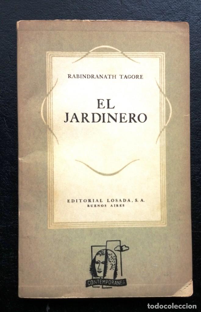 Libros de segunda mano: RABINDRANATH TAGORE - EL JARDINERO - EDITORIAL LOSADA 1949 - Foto 1