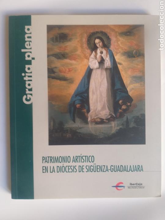 Libros de segunda mano: Gratia art&iacute;stico de la di&oacute;cesis de Sig&uuml;enza Guadalajara