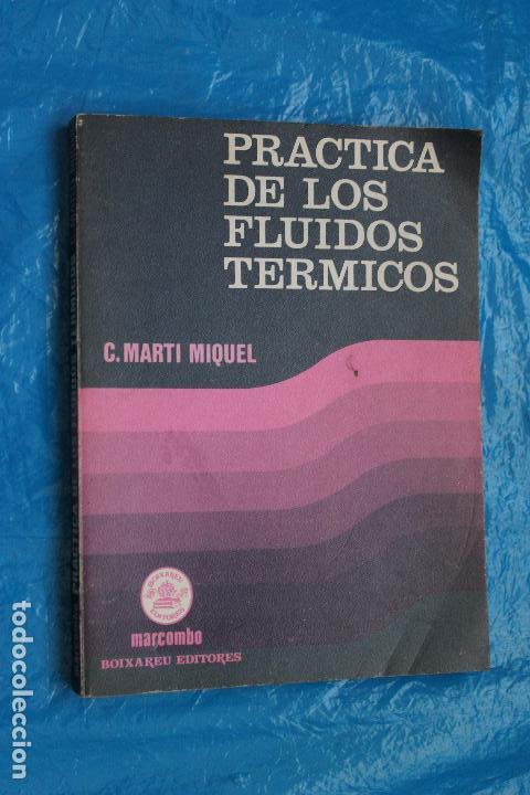 Libros de segunda mano: PRACTICA DE LOS FLUIDOS TERMICOS, C. MARTI MIQUEL, MARCOMBO 1979 - Foto 1