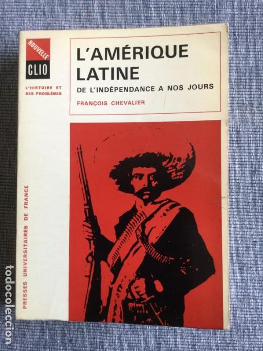 Libri di seconda mano: L'Am&eacute;rique Latine. De L'ind&eacute;pendance a nos jours. Fran&ccedil;ois Chevalier.