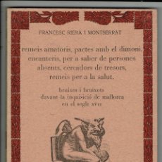 Libros de segunda mano: REMEIS AMATORIS,PACTES AMB EL DIMONI......, POR FRANCESC RIERA I MONTSERRAT. AÑO 1979. (MENORCA10.7). Lote 215911971