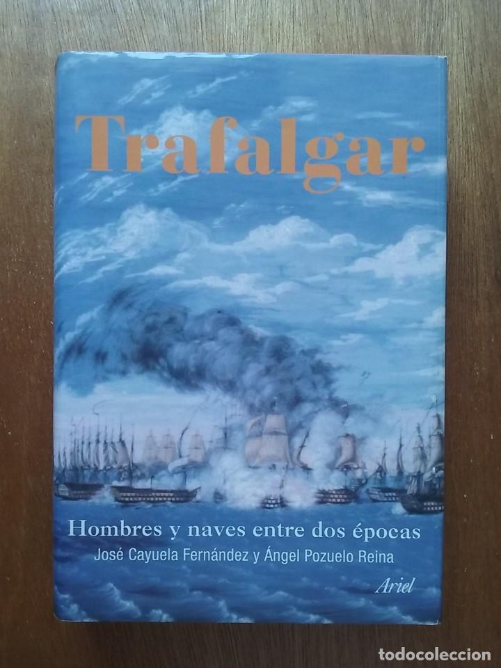 Gebrauchte B&uuml;cher: TRAFALGAR, HOMBRES Y NAVES ENTRE DOS EPOCAS, JOSE CAYUELA FERNANDEZ, ANGEL POZUELO REINA, ARIEL 2004