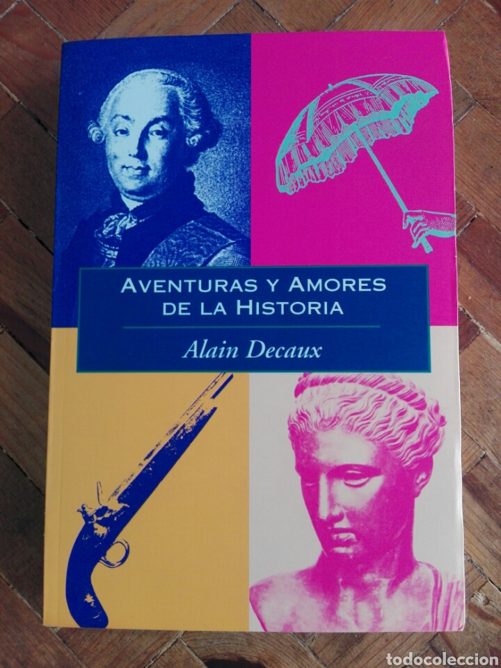 Libros de segunda mano: Libro Aventuras y amores de la historia de Alain Decaux - Foto 1