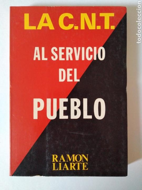 Libros de segunda mano: C.N.T. AL SERVICIO DEL PUEBLO / Ram&oacute;n Liarte. CNT - Foto 1