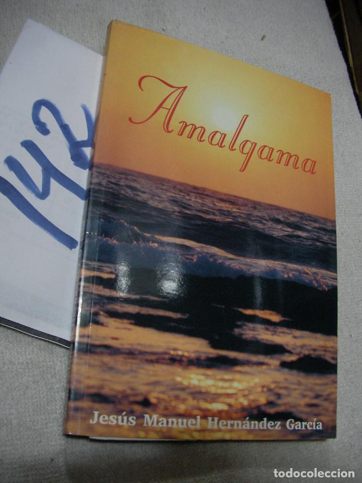 Libros de segunda mano: AMALGAMA - JESUS MANUEL HERNANDEZ GARCIA - Foto 1