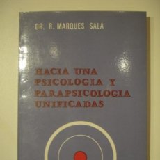 Libros de segunda mano: HACIA UNA PSICOLOGIA Y PARAPSICOLOGIA UNIFICADAS - RAMON MARQUES SALA - 1983, 1ª ED. (DEDICADO) . Lote 162039034