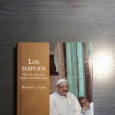 Libros de segunda mano: LOS EGIPCIOS. DE LOS ORIGENES HASTA NUESTROS DIAS. LUGAN, BERNARD. 