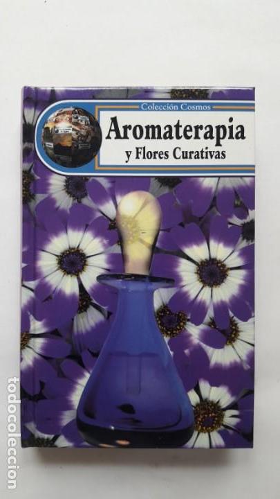 Libros de segunda mano: AROMATERAPIA Y FLORES CURATIVAS. (Impecable) - Foto 1