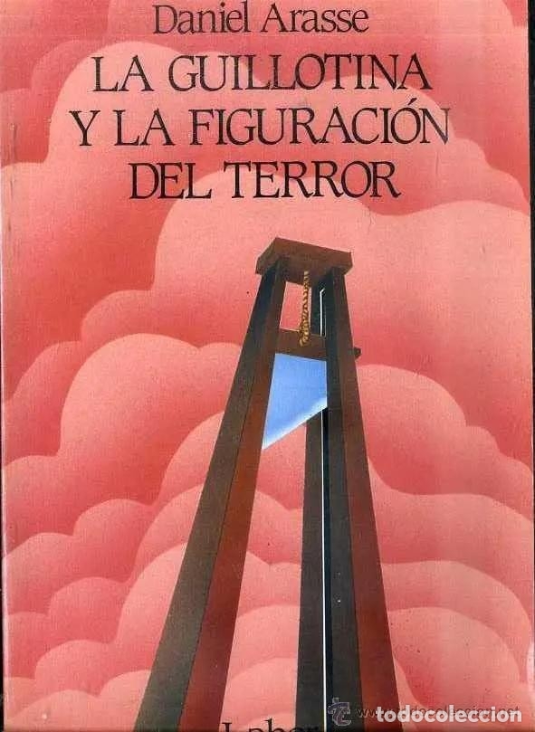 Libros de segunda mano: LA GUILLOTINA Y LA FIGURACION DEL TERROR - Foto 1