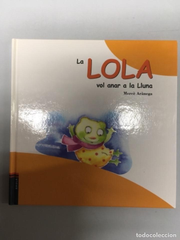 Libros de segunda mano: LA LOLA VOL ANAR A LA LLUNA - BAULA - Foto 1