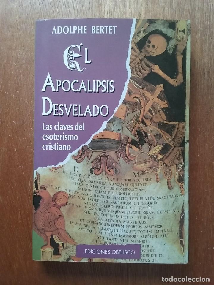 Libri di seconda mano: EL APOCALIPSIS DESVELADO, LAS CLAVES DEL ESOTERISMO CRISTIANO, ADOLPHE BERTET, EDICIONES OBELISCO