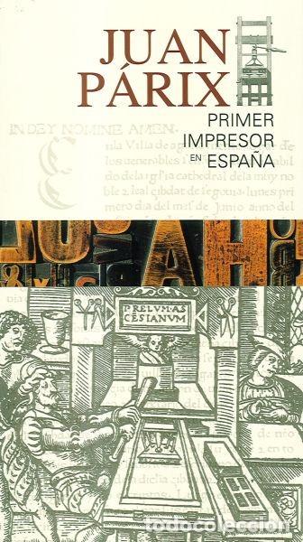 Libros de segunda mano: Juan P&aacute;rix, primer impresor en Espa&ntilde;a. - Foto 1